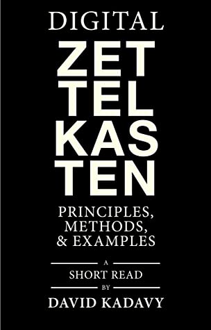 Digital Zettelkasten: Principles, Methods, & Examples cover