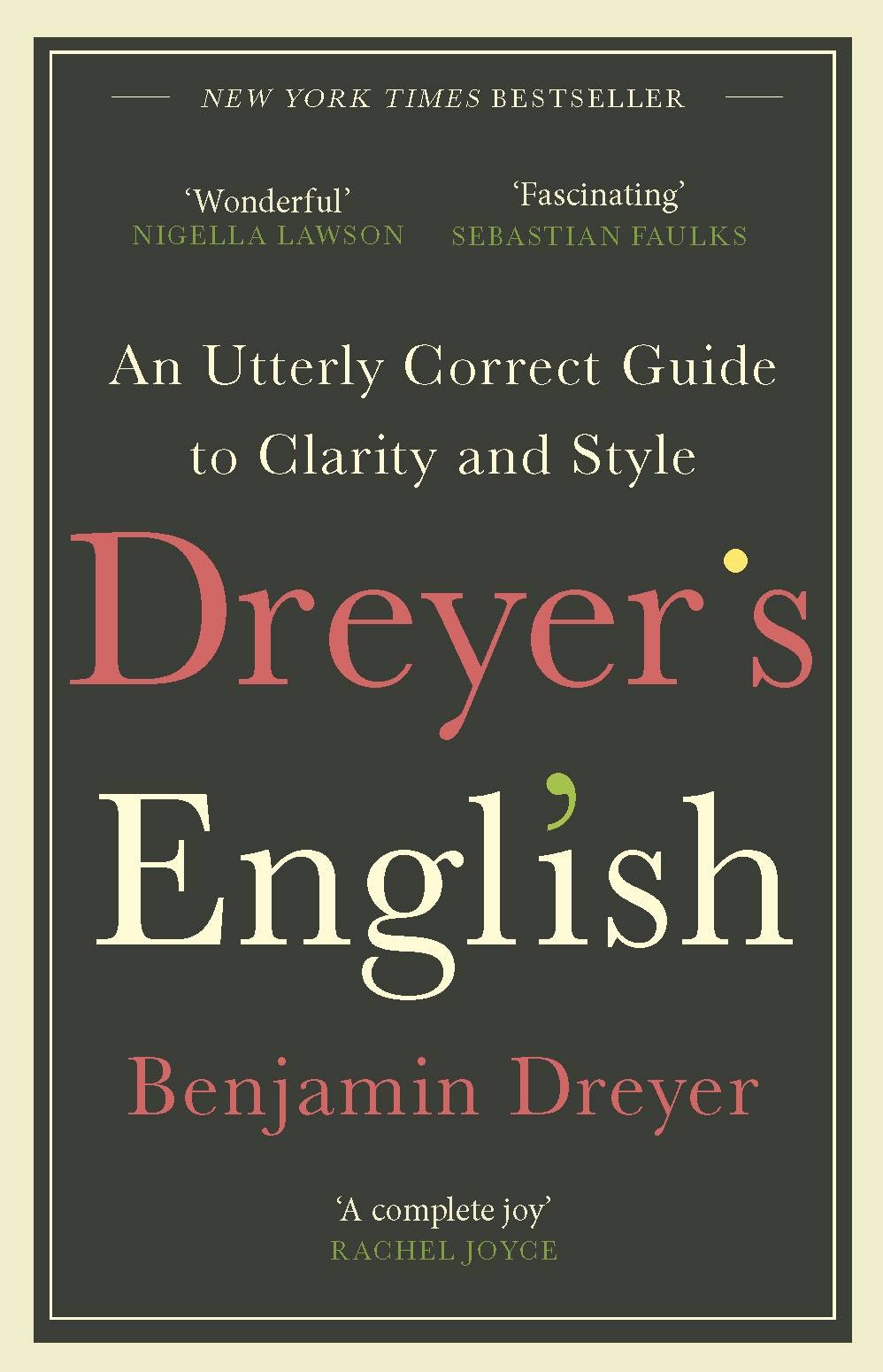 Dreyer’s English: An Utterly Correct Guide to Clarity and Style cover
