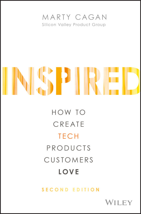INSPIRED: How to Create Tech Products Customers Love cover