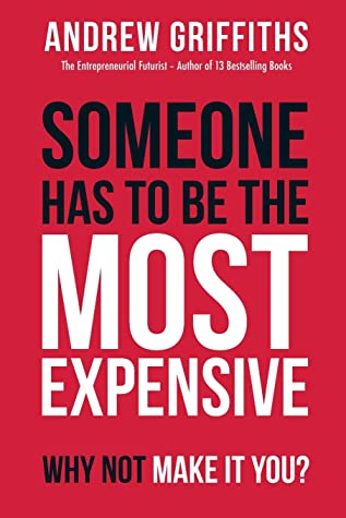 Someone Has to Be the Most Expensive, Why Not Make It You? cover