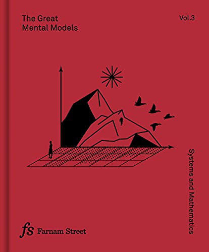The Great Mental Models Volume 3: Systems and Mathematics cover