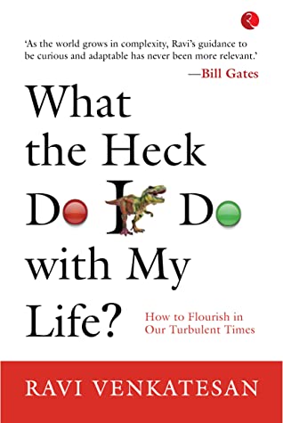 What the Heck Do I Do With My Life? How to Flourish in Our Turbulent Times cover